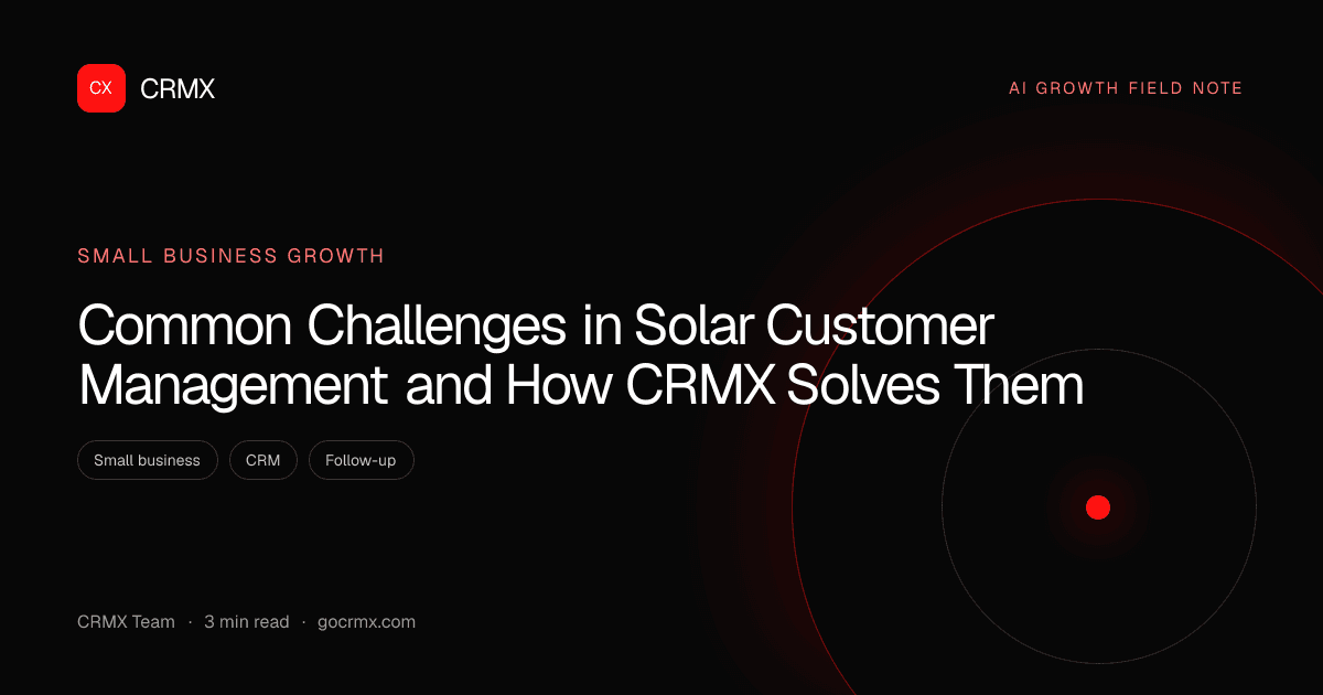 Visual summary for Common Challenges in Solar Customer Management and How CRMX Solves Them
